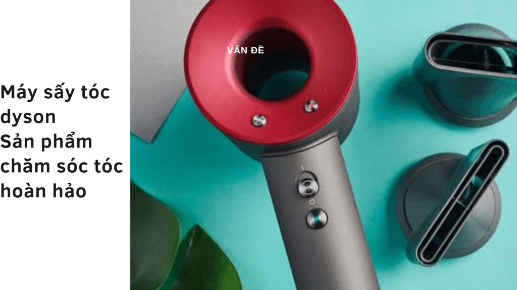 Sửa máy sấy tóc Dyson tại Vinhomes Riverside Long Biên