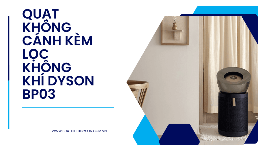 Sửa quạt không cánh Dyson tại Vinhomes Riverside Long Biên